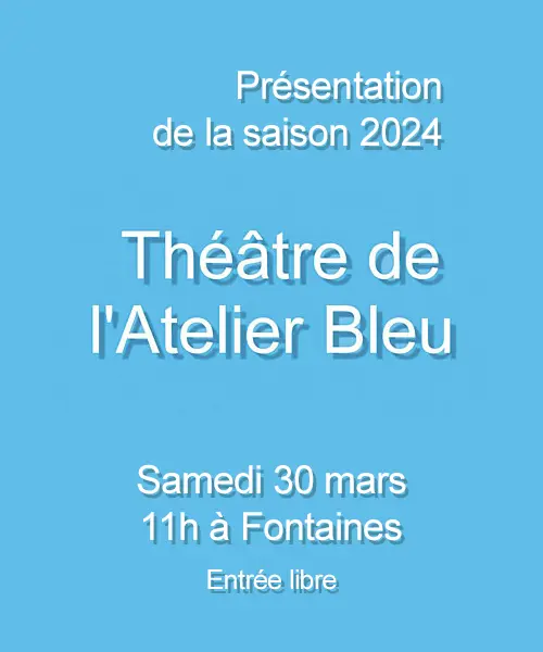 Presentation saison Theatre de l Atelier Bleu Fontaines 30 03 2024.webp