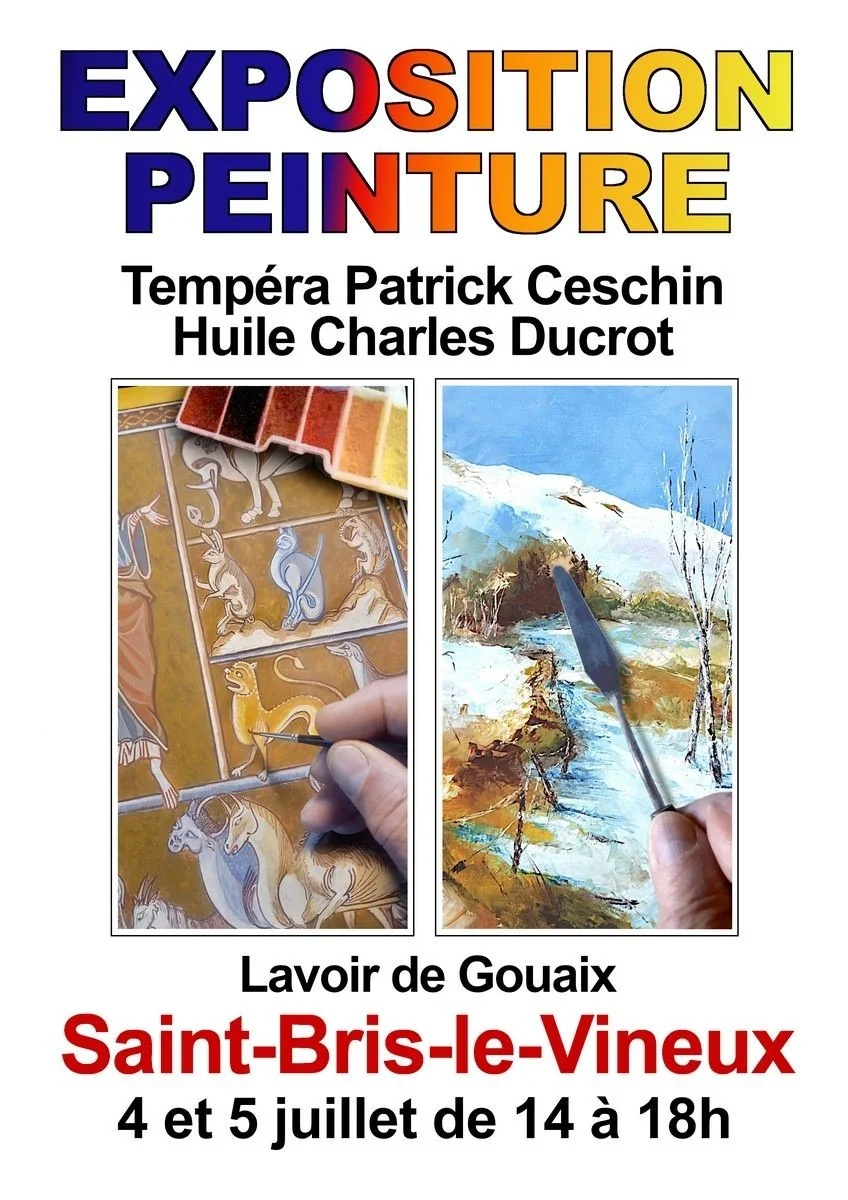 Exposition de Patrick Ceschin (Tempéra) et Charles Ducrot (Huile) : deux regards, deux techniques – Saint-Bris-le-Vineux (Lavoir de Gouaix - D956 - sortie Saint-Bris-le-Vineux - direction Saint-Cyr) (affiche de l’événement)