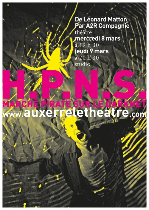 H.P.N.S. / Marché pirate sur le darknet – Auxerre (Théâtre d'Auxerre) (affiche de l’événement)