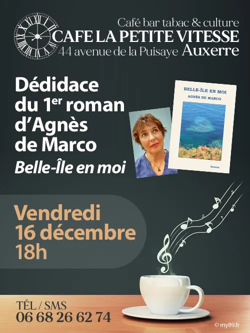 Dédicace théâtralisée du premier roman "Belle-Île en Moi" d'Agnès de Marco (écrivain et comédienne) – Auxerre (Café la Petite Vitesse) (affiche de l’événement)