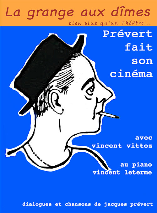 Les Jolis Jeudis de Juillet : « Vive la Poésie ! » / les artistes de la Grange aux Dîmes vous font suivre les pas de Jacques Prévert / Théâtre Musical : « PRÉVERT FAIT SON CINÉMA » par Vincent Vittoz accompagné au piano par Vincent Leterme – Dicy / Charny Orée de Puisaye (La Fabuloserie) (affiche de l’événement)