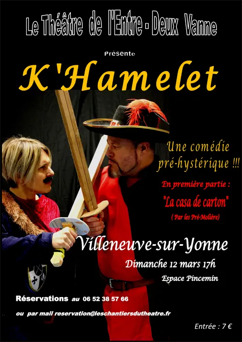 Théâtre : "K'Hamelet" (comédie pré-hystérique) par la Compagnie de l'Entre-Deux Vanne + "La Casa de carton" par les Pré-Molière (en 1ère partie) dans le cadre du festival de théâtre amateur – Villeneuve-sur-Yonne (Théâtre de Villeneuve / Espace Pincemin) (affiche de l’événement)