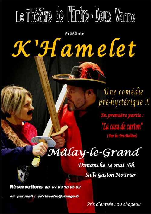 Théâtre : "K'Hamelet" (comédie pré-hystérique) par la Compagnie de l'Entre-Deux Vanne + "La Casa de carton" par les Pré-Molière (en 1ère partie) – Mâlay-le-Grand (Salle Gaston Moitrier) (affiche de l’événement)