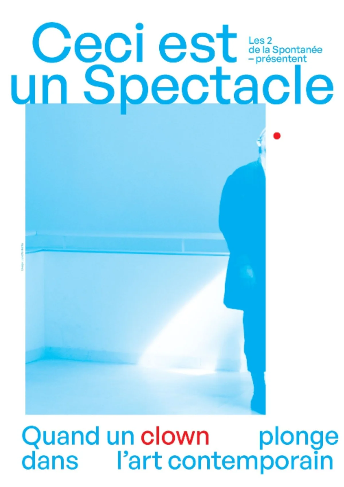 Ceci est un Spectacle / Quand un clown plonge dans l'art contemporain – Auxerre (Théâtre Lascène des quais) (affiche de l’événement)