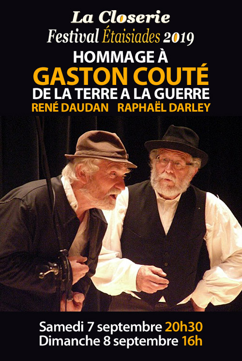 CONCERT-SPECTACLE HOMMAGE A GASTON COUTÉ, DE LA TERRE À LA GUERRE par René Daudan et Raphaël Darley (chant authentique, textes, chanson, théâtre)