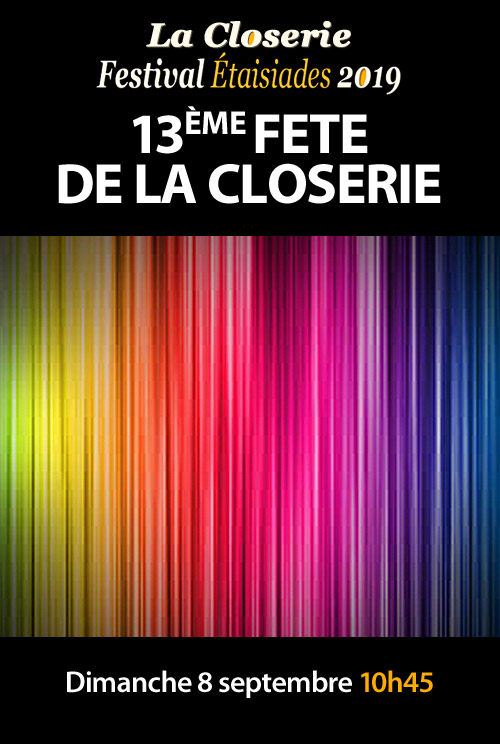 13ème FETE DE LA CLOSERIE : bonheur, fraternité, sourires avec apéro et grignoteries, auberge espagnole, poésie et spectacle