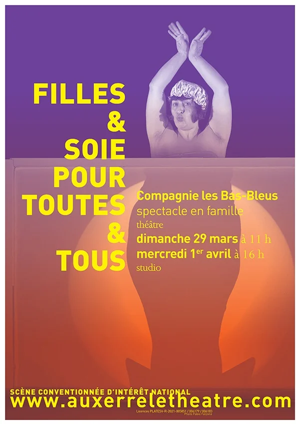 Filles & Soie pour toutes & tous – Auxerre (Théâtre d'Auxerre) (affiche de l’événement)