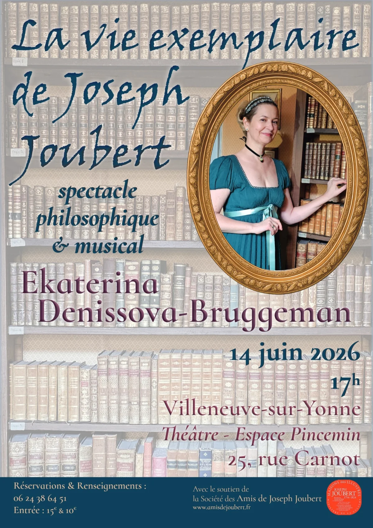 "La vie exemplaire de Joseph Joubert" (spectacle philosophique et musical) de et avec Ekaterina Denissova-Bruggeman – Villeneuve-sur-Yonne (Théâtre de Villeneuve-sur-Yonne) (affiche de l’événement)