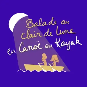 Balade au clair de lune en cano ou en kayak encadre par un moniteur