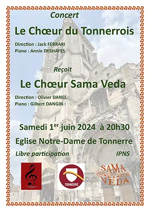 Concert : Le Choeur du Tonnerrois (Direction Jack Ferrari / Piano : Annie Deshayes) re�oit le Choeur Sama Veda (Direction Olivier Danel / Piano : Gilbert Dangin)
