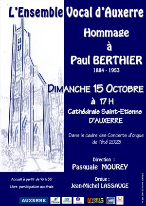 Concert hommage  Paul Berthier (1884-1953) par l'Ensemble Vocal d'Auxerre dans le cadre des Concerts d'orgue de l't 2023 (Direction : Pasquale Mourey / Orgue : Jean-Michel Lassauge)