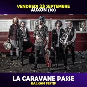 Concert avec La Caravane passe (Balkan festif) + Le Rayband (Fusion Soul) dans le cadre du Othe Armance Festival itinérant