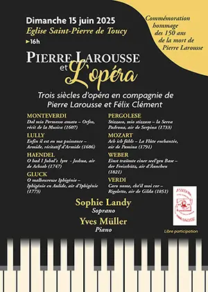 Concert : "Pierre Larousse et l’opéra" (Trois siècles d’opéra en compagnie de Pierre Larousse et Félix Clément) avec Sophie Landy (soprano) et Yves Müller (piano) dans le cadre de la Commémoration hommage des 150 ans de la mort de Pierre Larousse