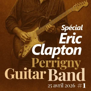 Perrigny Guitar Band (1ère édition) : concert électro-acoustique spécial Eric Clapton