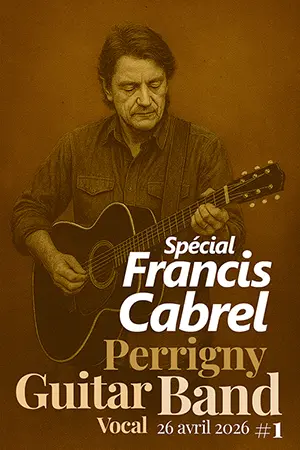 Perrigny Guitar Band (& Vous) spécial Francis Cabrel (77-94) ! Chantez en choeur avec les musiciens