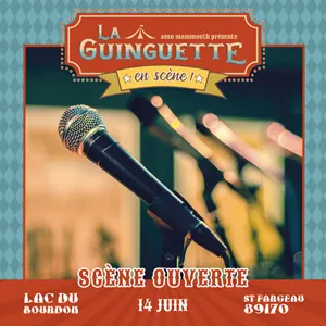 La Guinguette en Scne ! Scne ouverte (une chanson, un texte, un plein feu, un public)