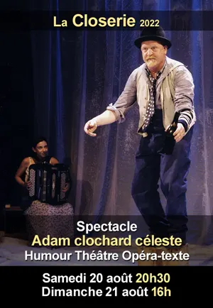 Spectacle (humour, théâtre, opéra-texte) avec Adam clochard céleste