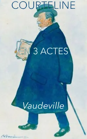 Théâtre (vaudeville) : 
