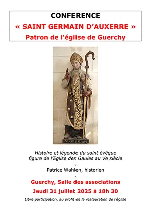 Conférence sur la vie de Saint-Germain d'Auxerre (Patron de l’église de Guerchy) par Patrice Wahlen (historien) dans le cadre du programme de conférences des Amis du Patrimoine de Guerchy