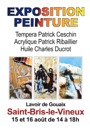 Exposition de peinture avec 3 trois artistes et 3 approches différentes de leur passion : Patrick Ceschin (Tempera), Patrick Ribailler (Acrylique) et Charles Ducrot (Huile) – Saint-Bris-le-Vineux (Lavoir de Gouaix - D956 - sortie de Saint-Bris-le-Vineux en direction de Saint-Cyr)