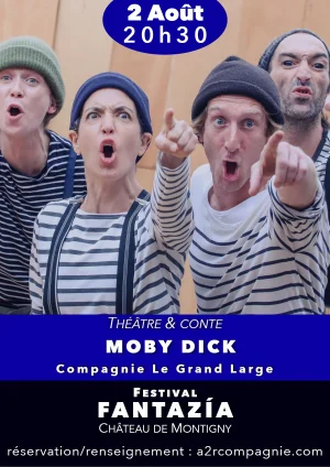 Théâtre : "Moby Dick" dans le cadre du 7ème Festival Fantazía – Perreux / Charny Orée de Puisaye (Château de Montigny)