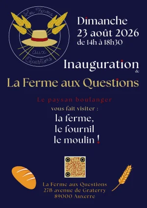 Inauguration de la Ferme aux Questions : Visites guidées de la ferme, du moulin et du fournil, suivies d'un verre de l'amitié – Auxerre (La Ferme aux Questions)