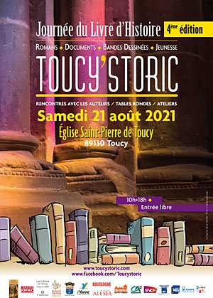 TOUCY'STORIC : 4ème JOURNEE DU LIVRE D'HISTOIRE / Romans, documents, bandes-dessinées, jeunesse / Rencontres avec les auteurs, tables rondes, ateliers