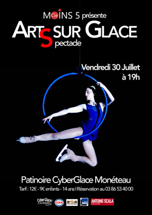 Spectacle d'Arts sur Glace avec la Compagnie Moins 5 (show patinage, danse, freestyle et arts du cirque) au son mix en live par Antoine Scala (tout public)