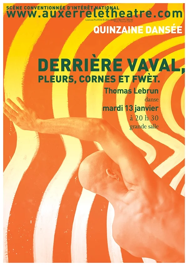 Quinzaine Dansée : Derrière Vaval, Pleurs, Cornes et Fwèt. – Auxerre (Théâtre d'Auxerre) (affiche de l’événement)