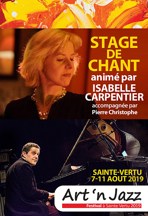 STAGE DE CHANT (tous styles de musique) du 7 au 11 août animé par Isabelle CARPENTIER (chanteuse / 12 albums prix Sacem / Jazz in Marciac / Atla...) accompagnée par le pianiste Pierre Christophe dans le cadre du Festival Art'n Jazz