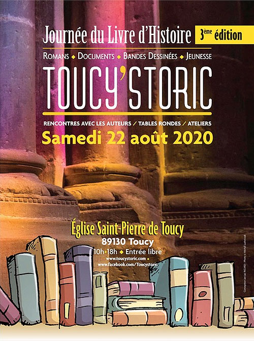 TOUCY'STORIC : 3me JOURNEE DU LIVRE D'HISTOIRE / Romans, documents, bandes-dessines, jeunesse / Rencontres avec les auteurs, tables rondes, ateliers