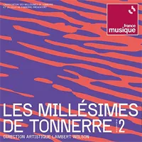 Les Millésimes de Tonnerre - Festival de musique classique / musique de chambre et art vocal / Direction artistique Lambert Wilson