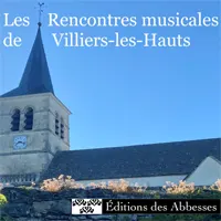 Les Rencontres musicales de Villiers-les-Hauts - Festival de musique ancienne et baroque